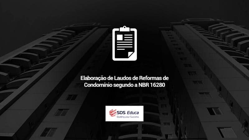 Elaboração-de-Laudos-de-Reformas-de-Condomínio-segundo-a-NBR-16280 sds educa