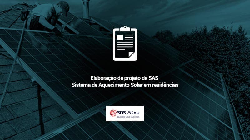 Elaboração-de-projeto-de-SAS-Sistema-de-Aquecimento-Solar-em-residências-SDS Educa